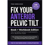 Fix Your Anterior Pelvic Tilt: Book + Workbook Bundle: The Complete 2-in-1 System to Correct Posture, Fix Lower Belly Protrusion and Build the 8-Week Habit (The Fix Your Series)