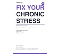 FIX YOUR CHRONIC STRESS: Why Your Nervous System Never Learned to Switch Off and What Nobody Ever Told You About the Real Cause (The Fix Your Series)