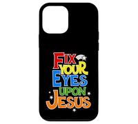 Fix Your Eyes On Jesus Christian Faith Graphic Case for iPhone 12 mini