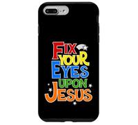 Fix Your Eyes On Jesus Christian Faith Graphic Case for iPhone 7 Plus/8 Plus