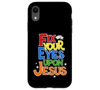 Fix Your Eyes On Jesus Christian Faith Graphic Case for iPhone XR