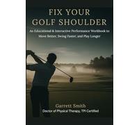 Fix Your Golf Shoulder: The Interactive Movement Blueprint & 28-Day Performance Workbook