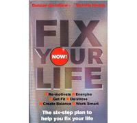 Fix Your Life - Now!: The six-step plan to help you fix your life
