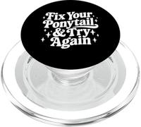 Fix Your Ponytail & Try Again Motivational Inspirational PopSockets PopGrip for MagSafe