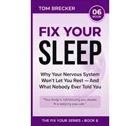 Fix Your Sleep: Why Your Nervous System Won't Let You Rest: A Real Guide to Chronic Insomnia, Sleep Anxiety, and the Root Cause Nobody Talks About (The Fix Your Series)