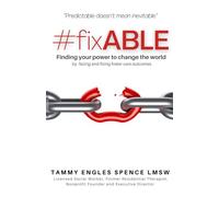#fixABLE: Finding your power to change the world by facing and fixing foster care outcomes