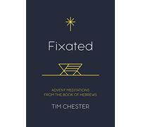 Fixated: Advent Meditations from the Book of Hebrews