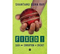 Fixed!: Cash and Corruption in Cricket