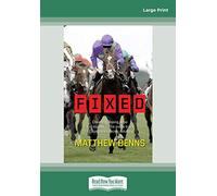 Fixed: Cheating, Doping, Rape and Murder ... The Inside Track on Australia's Racing Industry