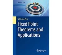 Fixed Point Theorems and Applications: 116 (UNITEXT, 116)