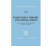 Fixed Point Theory and Applications: 141 (Cambridge Tracts in Mathematics, Series Number 141)