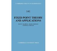 Fixed Point Theory and Applications: 141 (Cambridge Tracts in Mathematics, Series Number 141)