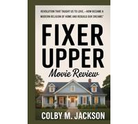Fixer Upper Movie Review: Revolution That Taught Us to Love ,How Became a Modern Religion of Home And Rebuild Our Dreams