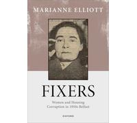 Fixers : Women and Housing Corruption in 1950s Belfast