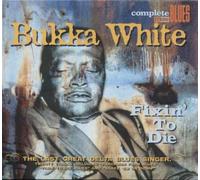 Fixin' To Die By Bukka White (2008-12-12)