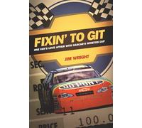 Fixin to Git: One Fan’s Love Affair with NASCAR’s Winston Cup