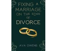 Fixing a Marriage on the Edge of Divorce: A Quick Fix to any Failing Marriage