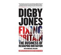 Fixing Britain: The Business of Reshaping Our Nation