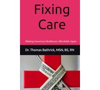 Fixing Care: Making American Healthcare Affordable Again