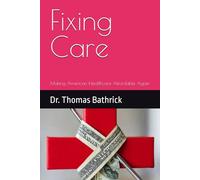 Fixing Care: Making American Healthcare Affordable Again