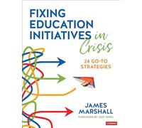Fixing Education Initiatives in Crisis: 24 Go-to Strategies