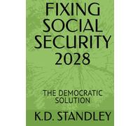 FIXING SOCIAL SECURITY 2028: THE DEMOCRATIC SOLUTION (Democrats 2028)