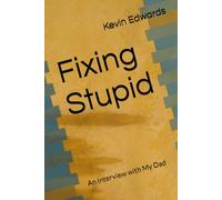 Fixing Stupid: An Interview with My Dad