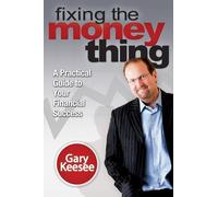Fixing the Money Thing: A Practical Guide to Your Financial Success