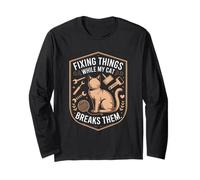 Fixing Things While My Cat Breaks Them Funny Long Sleeve T-Shirt