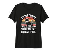 Fixing Things While My Cat Breaks Them Funny Premium T-Shirt