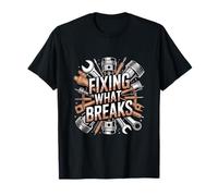 Fixing What Breaks Mechanic Engineer Tool Worker T-Shirt