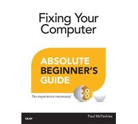 Fixing Your Computer: Absolute Beginner's Guides