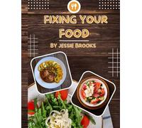 Fixing Your Food: Simple Autoimmune Protocol Meal Plan And Hassle-Free Guide To Reverse Autoimmune Disease