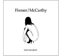 FIXMER & MCCARTHY "INTO THE NIGHT" CD NEW