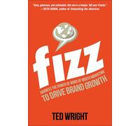 Fizz: Harness the Power of Word of Mouth Marketing to Drive Brand Growth (BUSINESS BOOKS)