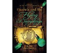 Fizziwiz And The Flying Dumplings (The Fizziwiz Chronicles)