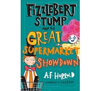 Fizzlebert Stump and the Great Supermarket Showdown: (Fizzlebert Stump)