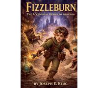Fizzleburn: The Accidental Genius of Atheron: 0