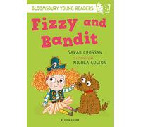 Fizzy and Bandit: A Bloomsbury Young Reader: White Book Band