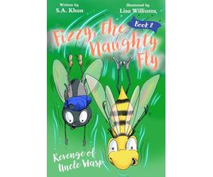 Fizzy, The Naughty Fly 2: Revenge of Uncle Wasp (Fizzy, The Naughty Fly Series)
