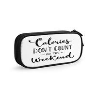 FJAUOQ Inspirational Quote Big Capacity Pencil Case Calories Don't Count on The Weekend Funny Diet Saying Word Pen Box Large Storage Bag Pouch School Stationary for Women Men