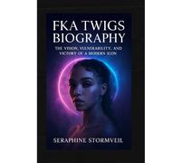 FKA Twigs Biography: The Vision, Vulnerability, and Victory of a Modern Icon