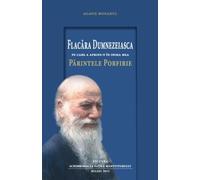 Flacara Dumnezeiasca pe care a aprins-o in inima mea parintele Porfirie