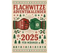 Flachwitze Adventskalender 2025 für Männer: 24 Tage Spaß und Lachen - Lustige Geschenkidee für Erwachsene zu Weihnachten (Adventskalender 2025 Witze & Humor)