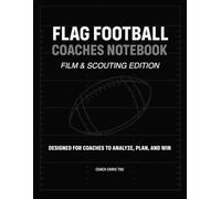 FLAG FOOTBALL COACHES NOTEBOOK: FILM & SCOUTING EDITION