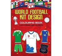 Flag It! World Football Kit Design Colouring Book: A football themed colouring book with flag stickers to tie with the World Cup!