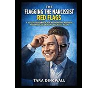 Flagging The Red Flags: A 12 Quiz Workbook for Recognizing harmful patterns and trusting yourself again
