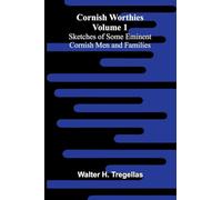 Flaggs The Far West, 1836-1837, part 1 (Edition1): Sketches of Some Eminent Cornish Men and Families, Volume 1