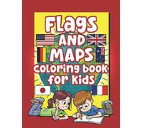 Flags And Maps Coloring Book For Kids: World maps and flags coloring book for kids, Earth maps coloring book, geography activity book for kids, Countries coloring book