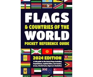 Flags & Countries of the World Pocket Reference Guide: Mini Illustrated Guide to Learn Flags From Around The World, With Map, Population, Area, ... Each Country. Handy Small 4 x 6" Travel Size
